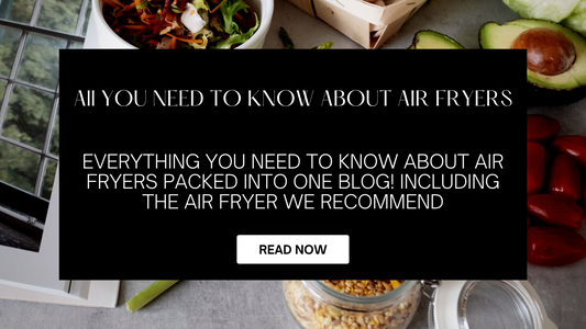 All you need to know about air fryers